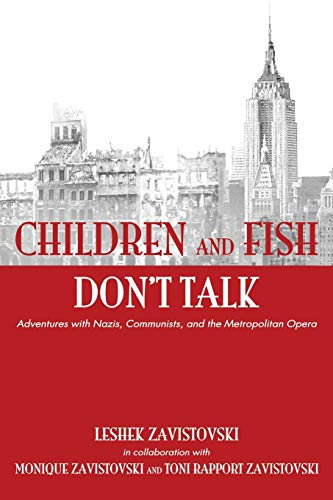 9780865349582: Children and Fish Don't Talk, Adventures With Nazis, Communists, and the Metropolitan Opera