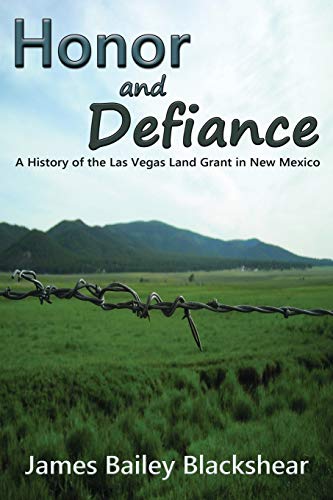 Stock image for Honor and Defiance, A History of the Las Vegas Land Grant in New Mexico for sale by SecondSale