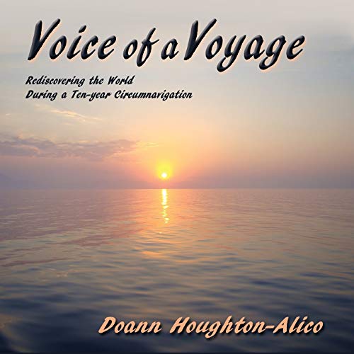 Beispielbild fr Voice of a Voyage: Rediscovering the World During a Ten-year Circumnavigation zum Verkauf von Chiron Media