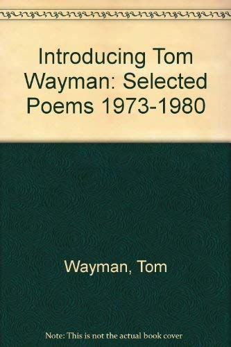 Stock image for INTRODUCING TOM WAYMAN; SELECTED POEMS 1973-1980 for sale by Artis Books & Antiques