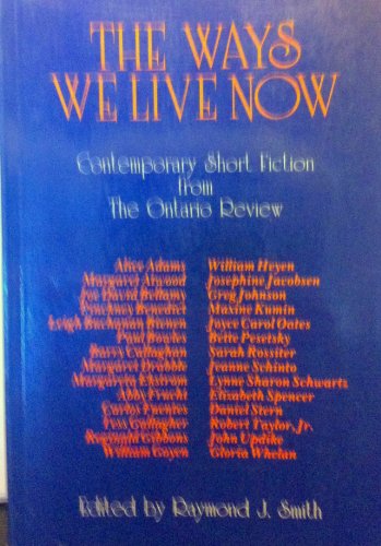 Imagen de archivo de The Ways We Live Now : Contemporary Short Fiction from the Ontario Review a la venta por Better World Books