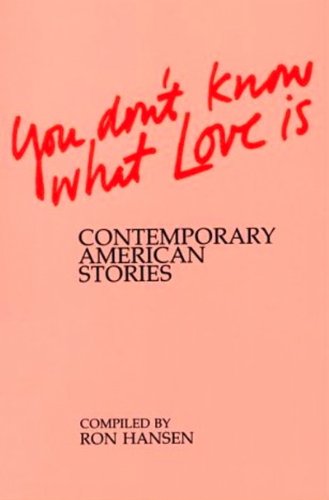 9780865380608: You Don′t Know What Love is – Contemporary American Stories