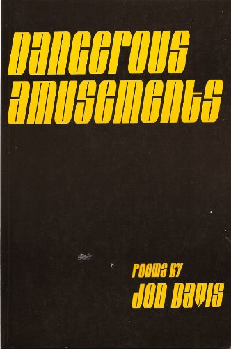 Dangerous Amusements: Poems (9780865380615) by Davis, Jon