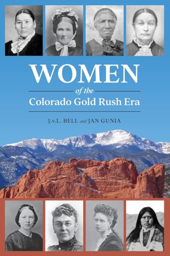 Beispielbild fr Women of the Colorado Gold Rush Era zum Verkauf von GF Books, Inc.