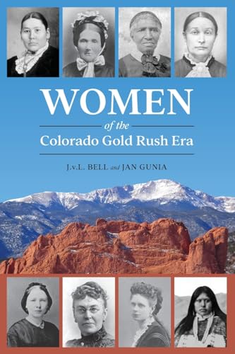 Stock image for Women of the Colorado Gold Rush Era for sale by GF Books, Inc.