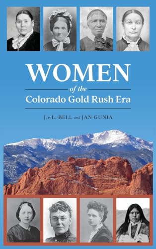 Beispielbild fr Women of the Colorado Gold Rush Era zum Verkauf von GF Books, Inc.