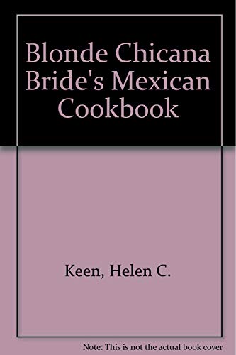 Stock image for Blonde Chicana Bride's Mexican Cookbook for sale by Lexington Books Inc