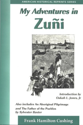 Imagen de archivo de My Adventurers in Zuni : Including Father of the Pueblos and an Aboriginal Pilgrimage a la venta por Better World Books: West