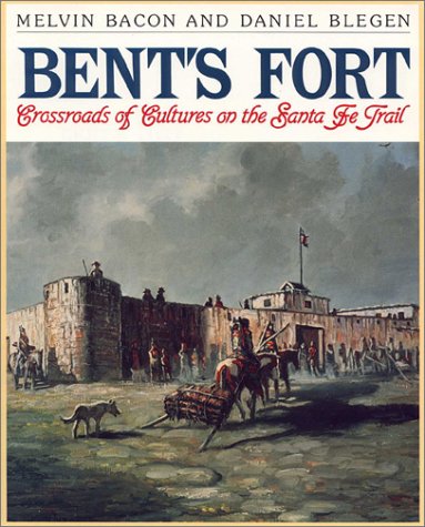 Stock image for Bents Fort: Crossroads of Cultures on the Santa Fe Trail for sale by Off The Shelf