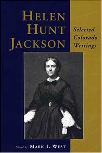 Beispielbild fr Helen Hunt Jackson: Selected Colorado Writings zum Verkauf von ThriftBooks-Atlanta