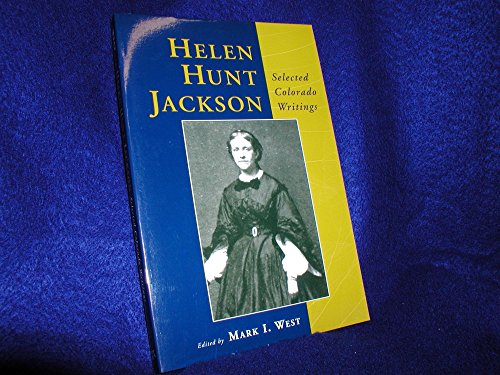 9780865410640: Helen Hunt Jackson: Selected Colorado Writings