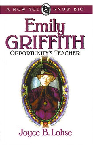 Stock image for Emily Griffith, Opportunity's Teacher (Now You Know Bio) for sale by ThriftBooks-Atlanta