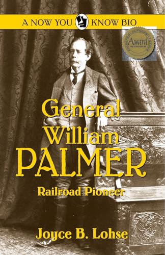 Beispielbild fr General William Palmer: Railroad Pioneer (Now You Know Bio) (A Now You Know Bio) zum Verkauf von BooksRun