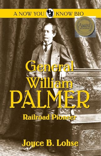 Stock image for General William Palmer: Railroad Pioneer (Now You Know Bio) (A Now You Know Bio) for sale by BooksRun