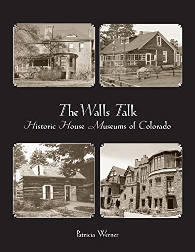 9780865410954: The Walls Talk: Historic House Museums of Colorado [Idioma Ingls]