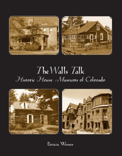 9780865410954: The Walls Talk: Historic House Museums of Colorado