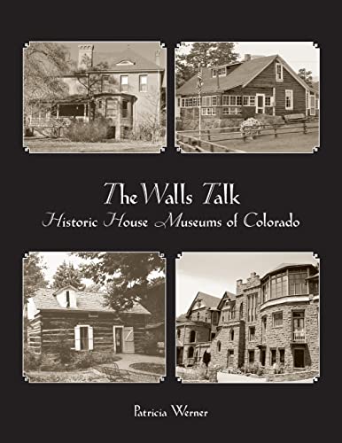 9780865410954: The Walls Talk: Historic House Museums of Colorado