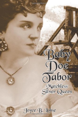 Beispielbild fr Baby Doe Tabor: Matchless Silver Queen zum Verkauf von Decluttr