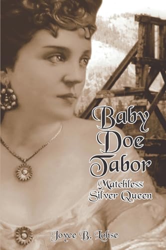 9780865411074: Baby Doe Tabor: Matchless Silver Queen