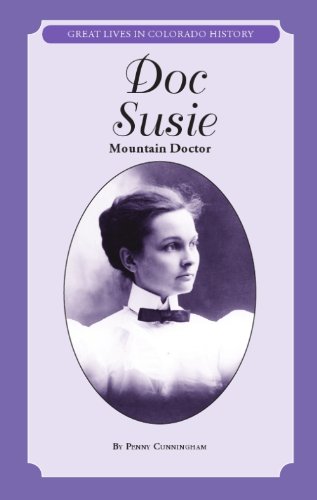 Beispielbild fr Doc Susie: Mountain Doctor (Great Lives in Colorado History) (Great Lives in Colorado History / Personajes importantes de la historia de Colorado) (English and Spanish Edition) zum Verkauf von Jenson Books Inc