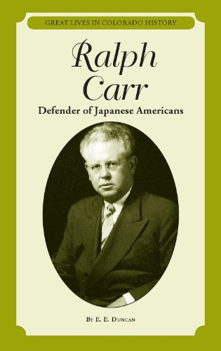 Beispielbild fr Ralph Carr : Defender of Japanese Americans zum Verkauf von Better World Books: West