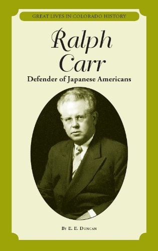 Imagen de archivo de Ralph Carr: Defender of Japanese Americans (Great Lives in Colorado History) (Great Lives in Colorado History / Grandes vidas de la historia de Colorado, 5) (English and Spanish Edition) a la venta por Jenson Books Inc