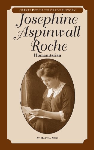 Beispielbild fr Josephine Aspinwall Roche: Humanitarian (Great Lives in Colorado History) (Great Lives in Colorado History / Personajes Importantes de la historia de colorado) (English and Spanish Edition) zum Verkauf von ThriftBooks-Atlanta