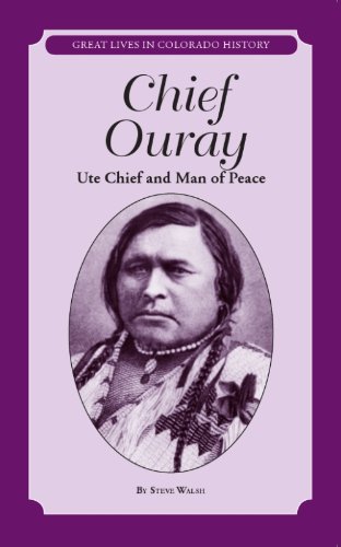 Imagen de archivo de Chief Ouray: Ute Chief and Man of Peace (Great Lives in Colorado History) (Great Lives in Colorado History / Grandes vidas de la historia de Colorado) (English and Spanish Edition) a la venta por SecondSale