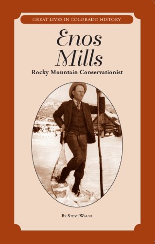 Stock image for Enos Mills: Rocky Mountain Conservationist (Great Lives in Colorado History) (Great Lives in Colorado History / Personajes importantes de la historia de Colorado) (English and Spanish Edition) for sale by Once Upon A Time Books