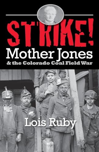 Stock image for Strike! Mother Jones and the Colorado Coal Field War for sale by ZBK Books