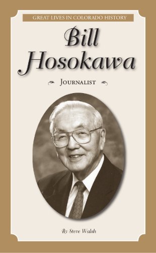 Stock image for Bill Hosokawa: Journalist (Great Lives in Colorado History) (Great Lives in Colorado History / Personajes Importantes de la historia de Colorado) (English and Spanish Edition) for sale by Once Upon A Time Books