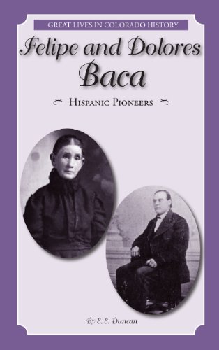 Stock image for Felipe and Dolores Baca : Hispanic Pioneers for sale by Better World Books: West