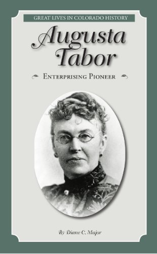 Stock image for Augusta Tabor: Enterprising Pioneer (Great Lives in Colorado History) (Great Lives in Colorado History / Personajes importantes de la historia de Colorado) (English and Spanish Edition) for sale by Once Upon A Time Books