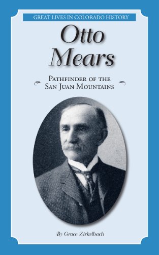 Beispielbild fr Otto Mears: Pathfinder of the San Juan Mountains (Great Lives in Colorado History) (Great Lives in Colorado History / Personajes importantes de la historia de colorado) (English and Spanish Edition) zum Verkauf von Goodwill of Colorado