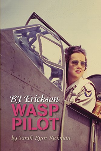 Beispielbild fr BJ Erickson: WASP Pilot zum Verkauf von SecondSale