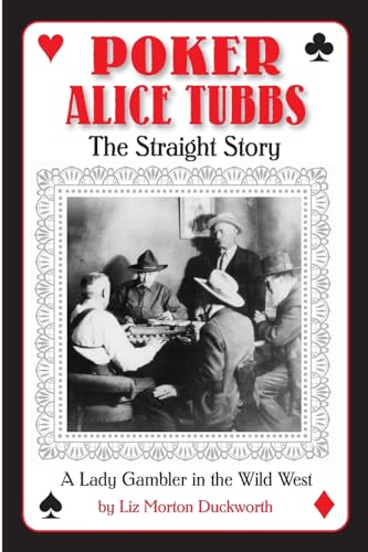 Stock image for Poker Alice Tubbs: The Straight Story for sale by Dream Books Co.