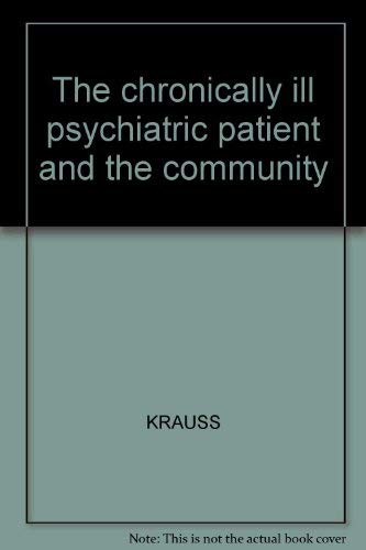 Beispielbild fr The chronically ill psychiatric patient and the community zum Verkauf von The Book Cellar, LLC