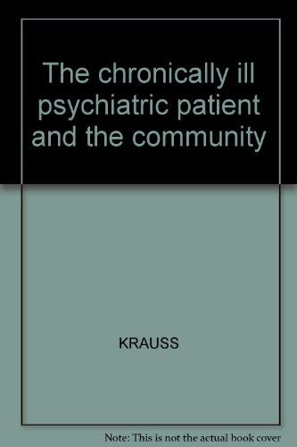 Imagen de archivo de The chronically ill psychiatric patient and the community a la venta por The Book Cellar, LLC