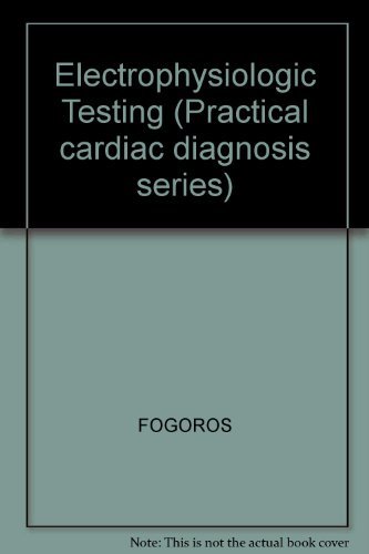 Stock image for Electrophysiologic Testing (Practical Cardiac Diagnosis, Vol 1) for sale by HPB-Red