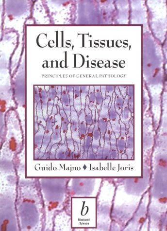 9780865423725: Cells, Tissues, and Disease: Principles of General Pathology