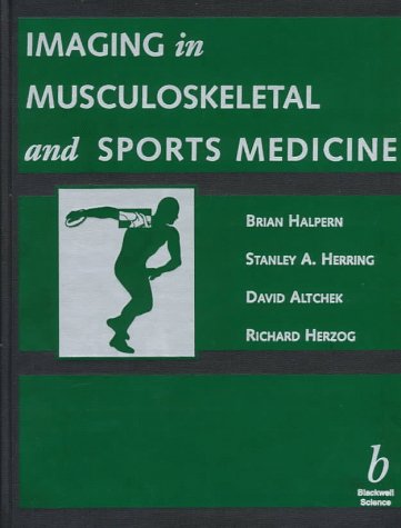Imaging in Musculoskeletal and Sports Medicine (9780865424180) by Halpern, Brian; Herring, Stanley A.; Altchek, David; Herzog, Richard