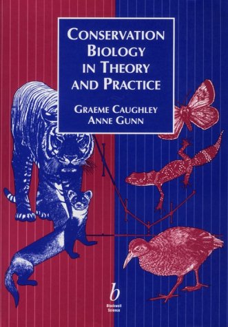 Conservation Biology in Theory and Practice (9780865424319) by Caughley, Graeme; Gunn, Anne