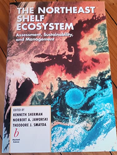 THE NORTHEAST SHELF ECOSYSTEM. ASSESSMENT, SUSTAINABILITY, AND MANAGEMENT