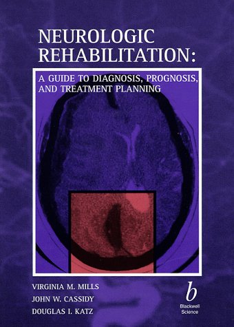 Imagen de archivo de Neurologic Rehabilitation : A Guide to Diagnosis, Prognosis and Treatment Planning a la venta por Better World Books