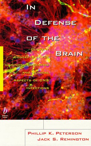 9780865425552: In Defense of the Brain: Current Concepts in the Immunopathogenesis and Clinical Aspects of Cns Infections: New Concepts in Pathogenesis, Treatment and Prevention of CNS Infections