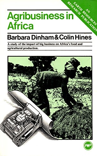 Agribusiness in Africa (9780865430044) by Barbara Dinham;Colin Hines