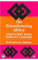 Stock image for On Transforming Africa: Discourse With Africa's Leaders for sale by Book House in Dinkytown, IOBA