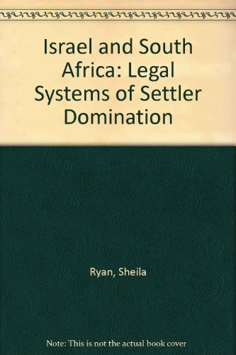 Israel and South Africa: Legal Systems of Settler Dominance