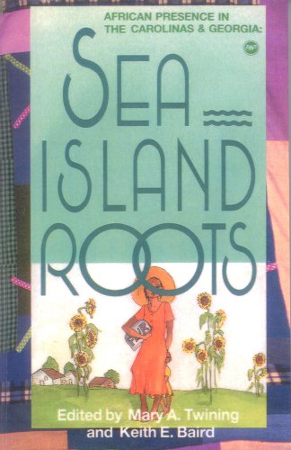 Beispielbild fr Sea Island Roots: African Presence in the Carolinas and Georgia : Testimonies of African Cultural Continuity zum Verkauf von Better World Books