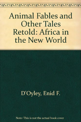 ANIMAL FABLES AND OTHER TALES RETOLD : A